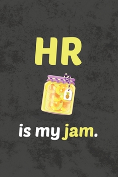 Paperback HR Is My Jam: Human Resources Blank Lined Notebook Journal Diary - Funny HR Appreciation Gift Book