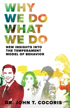 Paperback Why We Do What We Do: New Insights Into The Temperament Model of Behavior Book