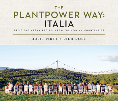 Hardcover The Plantpower Way: Italia: Delicious Vegan Recipes from the Italian Countryside: A Cookbook Book