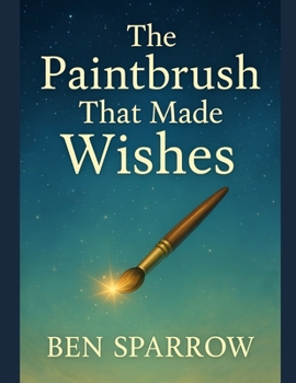 Paperback The Paintbrush That Made Wishes Book