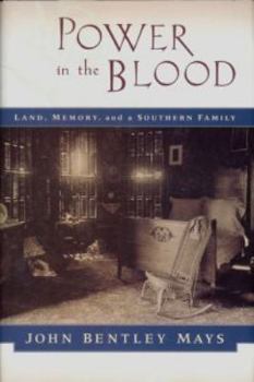 Hardcover Power in the Blood: Land, Memory and a Southern Family Book