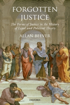 Hardcover Forgotten Justice: The Forms of Justice in the History of Legal and Political Theory Book