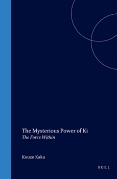 Hardcover The Mysterious Power of KI: The Force Within Book