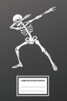 Paperback Composition Notebook: Halloween Dabbing Skeleton Note Pad Journal For School, Students, Kids & Teens 120 Page Ruled Lines Book