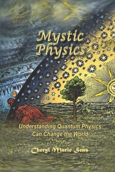 Paperback Mystic Physics: Understanding Quantum Physics Can Change the World Book