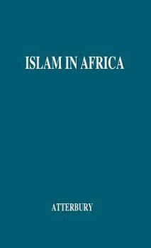 Hardcover Islam in Africa: Its Effects--Religious, Ethical, and Social--Upon the People of the Country Book