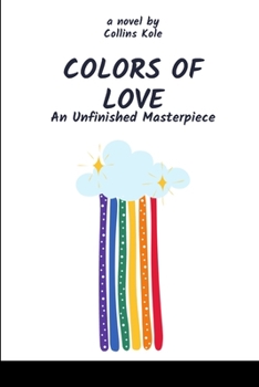 Colors of Love: An Unfinished Masterpiece