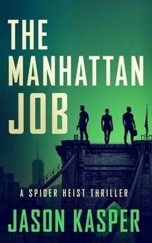 The Manhattan Job - Book #3 of the Spider Heist