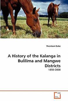 Paperback A History of the Kalanga in Bulilima and Mangwe Districts Book