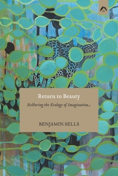 Paperback Return to Beauty: Restoring the Ecology of Imagination Book