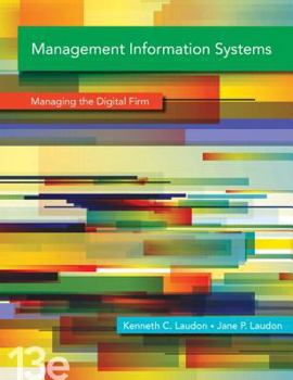 Hardcover Management Information Systems: Managing the Digital Firm Plus 2014 Mylab MIS with Pearson Etext -- Access Card Package Book