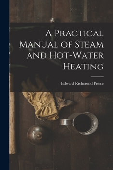 Paperback A Practical Manual of Steam and Hot-water Heating Book