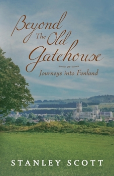 Paperback Beyond the Old Gatehouse: Journeys into Fenland Book