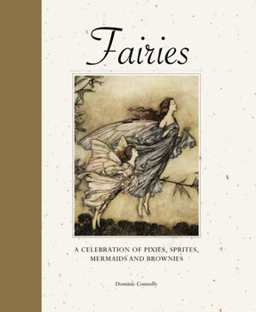 Hardcover Fairies: A Celebration of Pixies, Sprites, Mermaids and Brownies Book