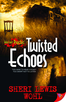 Twisted Echoes - Book #1 of the Reluctant Psychic