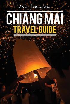 Paperback Chiang Mai: Chiang Mai Travel Guide Book