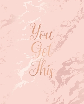 Paperback You Got This: Inspirational Quote Bullet Journal, Elegant Pink Marble and Rose Gold - 7.5 x 9.25, 120 Dot Grid Pages Book