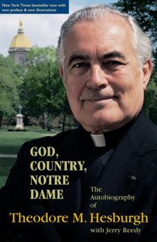 Hardcover God Country Notre Dame: The Autobiography of Theodore M. Hesburgh Book