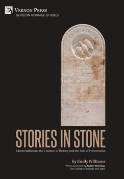 Hardcover Stories in Stone: Memorialization, the Creation of History and the Role of Preservation Book