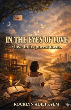 IN THE EYES OF LOVE: love in its purest form