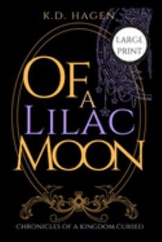 Of a Lilac Moon: Chronicles of a Kingdom Cursed : Fairy Rhymes, Cautionary Tales, and Connected Fairy Tales
