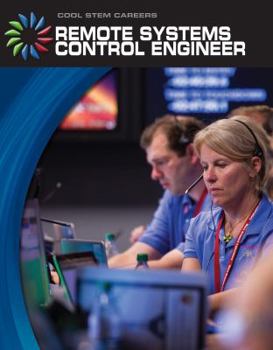 Remote Systems Control Engineer - Book  of the Cool STEM Careers