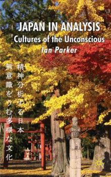 Hardcover Japan in Analysis: Cultures of the Unconscious Book