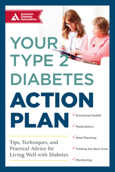 Paperback Your Type 2 Diabetes Action Plan: Tips, Techniques, and Practical Advice for Living Well with Diabetes Book