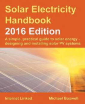 Paperback Solar Electricity Handbook: 2016 Edition Book