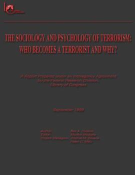 Paperback The Sociology and Psychology of Terrorism: Who Becomes a Terrorist and Why? Book