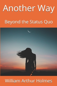 Paperback Another Way: Beyond the Status Quo Book