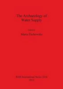 Paperback The Archaeology of Water Supply Book