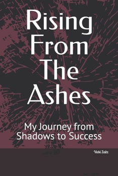 Paperback Rising From The Ashes: My Journey from Shadows to Success Book