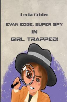 Paperback Evan Edge, Super Spy: in Girl Trapped Book