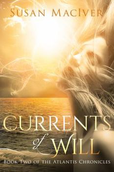 Paperback Currents of Will: Book Two of The Atlantis Chronicles Book