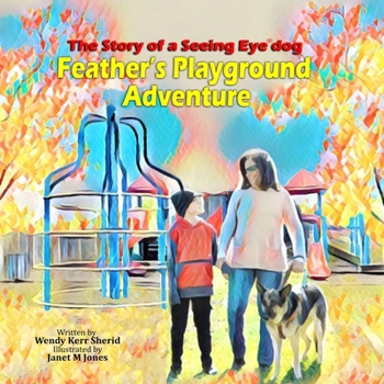 Paperback Feather's Playground Adventure: Adventures of a Seeing Eye Dog Book