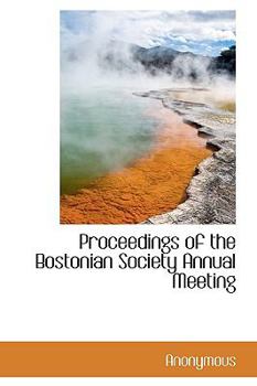 Paperback Proceedings of the Bostonian Society Annual Meeting [Large Print] Book