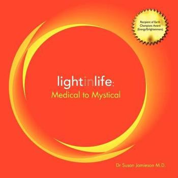 Paperback Light in Life: Medical to Mystical Book