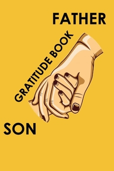 Father Son Gratitude Book: My dad is amazing ,fathers day Gift for dad ,I Love You Daddy ,fathers day gift from kids ,My dad is amazing ,thank You for ... dad , Gift for daddy ,fathers day journal