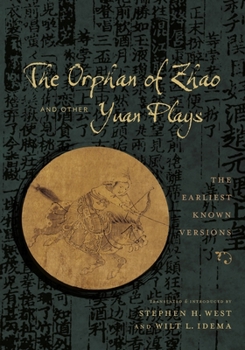 Hardcover The Orphan of Zhao and Other Yuan Plays: The Earliest Known Versions Book