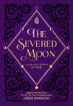 Hardcover The Severed Moon: A Year-Long Journal of Magic Book
