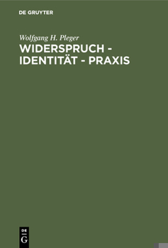 Hardcover Widerspruch - Identität - PRAXIS: Argumente Zu Einer Dialektischen Handlungstheorie [German] Book