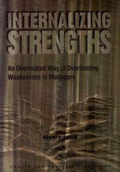 Paperback Internalizing Strengths: An Overlooked Way of Overcoming Weaknesses in Managers Book