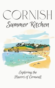 Paperback Cornish Summer Kitchen: Exploring the Flavors of Cornwall Book