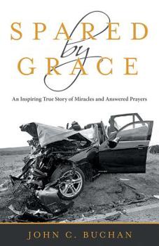 Paperback Spared by Grace: An Inspiring True Story of Miracles and Answered Prayers Book