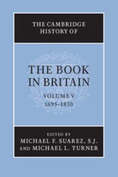 The Cambridge History of the Book in Britain, Volume 5: 1695–1830 - Book #5 of the Cambridge History of the Book in Britain