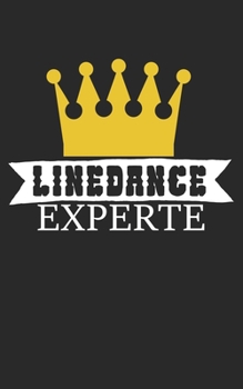 Linedance Experte: Notizbuch für Linedance Tänzer mit Spruch. 120 Seiten Liniert mit Seitenzahlen. Für Notizen oder als Geschenk. (German Edition)