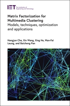 Hardcover Matrix Factorization for Multimedia Clustering: Models, Techniques, Optimization and Applications Book