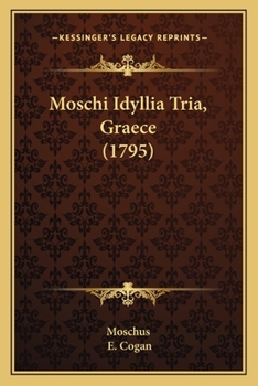 Paperback Moschi Idyllia Tria, Graece (1795) [Latin] Book