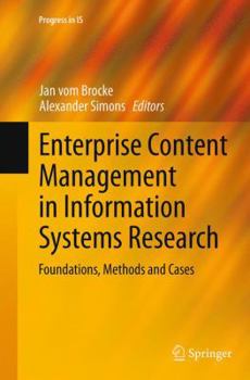 Enterprise Content Management in Information Systems Research: Foundations, Methods and Cases